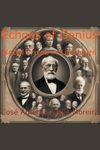 Echoes of Genius Nobel Prizes in Literature