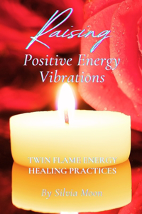 Raising Positive Energy Vibrations