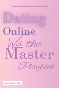 Dating Online with the Master Playbook