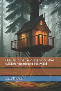 Baumhaus-Piraten und ihre wilden Abenteuer im Wald