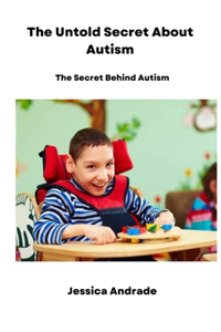 The Untold Secret About Autism