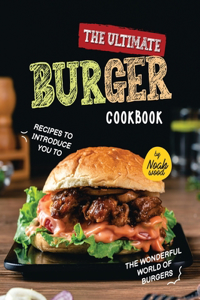 Ultimate Burger Cookbook