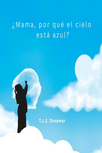 ¿Mama, por qué el cielo está azul?