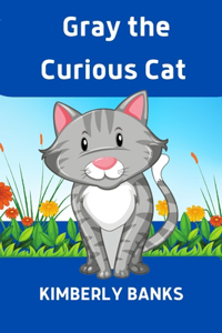 Gray the Curious Cat