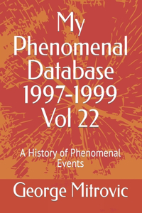 My Phenomenal Database 1997-1999 Vol 22