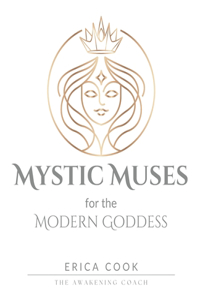 Mystic Muses for the Modern Goddess