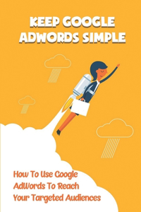 Keep Google AdWords Simple
