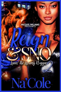 Reign & Sno, Lovin' the Wrong N*gga 2