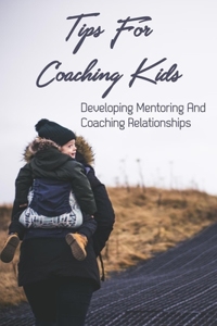 Tips For Coaching Kids