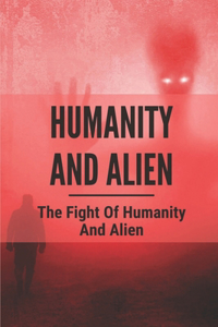 Humanity And Alien