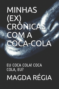 Minhas (Ex) Crônicas Com a Coca-Cola