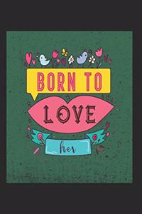 Born To Love Her