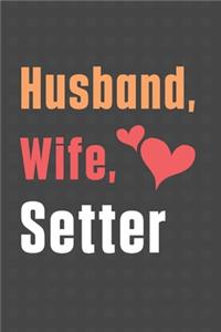 Husband, Wife, Setter
