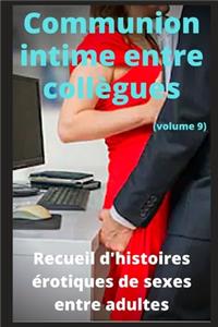 Communion intime entre collègues (volume 9)