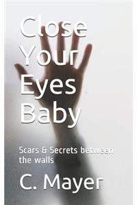 Close Your Eyes Baby