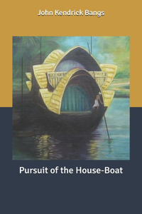 Pursuit of the House-Boat