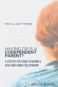 Having or Is a Codependent Parent?