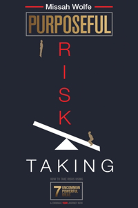 Purposeful Risk-Taking