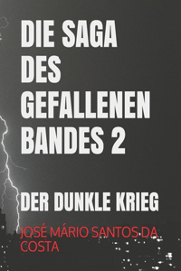 Die Saga Des Gefallenen Bandes 2