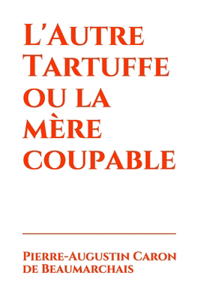 L'Autre Tartuffe ou la mère coupable