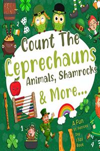 Count the Leprechauns, Animals, Shamrocks & More A Fun St. Patricks Day I Spy Book