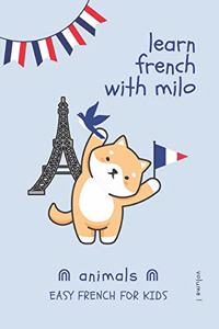 Learn French with Milo - Animals, Volume 1