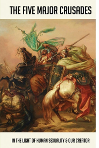 The Five Major Crusades