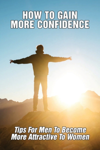 How To Gain More Confidence