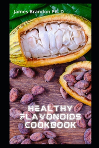 Healthy Flavonoids Cookbook