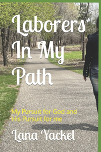 Laborers In My Path