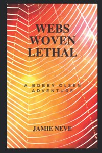 Webs Woven Lethal