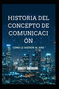Historia del concepto de comunicación.