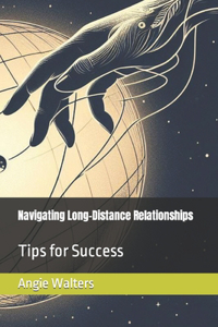 Navigating Long-Distance Relationships