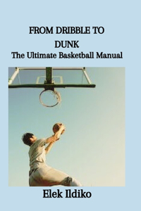 From Dribble to Dunk
