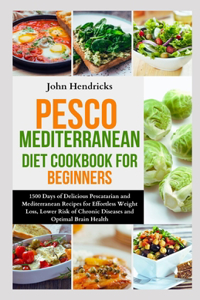 Pesco Mediterranean Diet Cookbook for Beginners