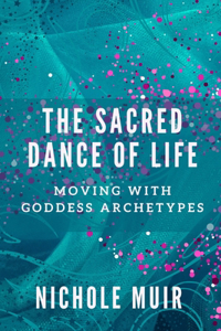 The Sacred Dance of Life