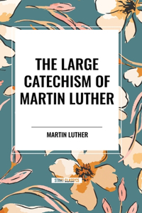 Large Catechism of Martin Luther