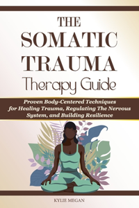 Somatic Trauma Therapy Guide