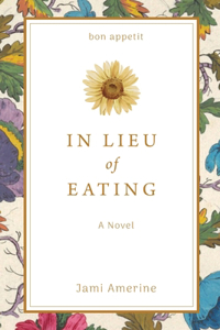 In Lieu of Eating