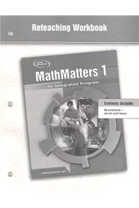 Mathmatters 1: An Integrated Program, Reteaching Workbook