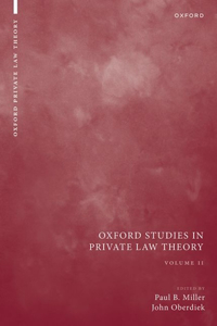 Oxford Studies in Private Law Theory Volume II