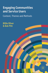 Engaging Communities and Service Users: Context, Themes and Methods