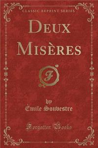 Deux MisÃ¨res (Classic Reprint)
