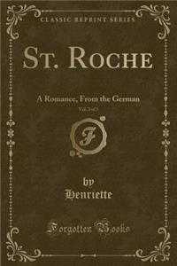 St. Roche, Vol. 2 of 3: A Romance, from the German (Classic Reprint)
