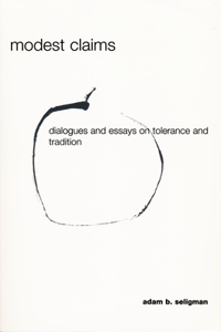 Modest Claims: Dialogues and Essays on Tolerance and Tradition