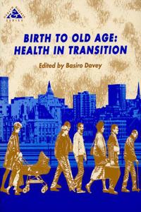 Birth to Old Age: Health in Transit