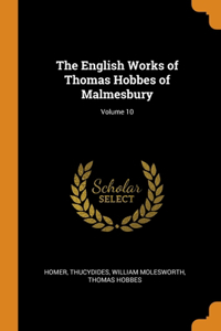The English Works of Thomas Hobbes of Malmesbury; Volume 10