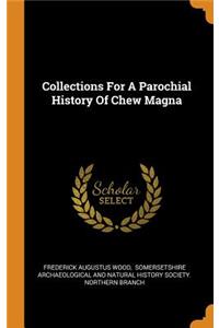 Collections for a Parochial History of Chew Magna