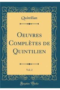 Oeuvres ComplÃ¨tes de Quintilien, Vol. 2 (Classic Reprint)