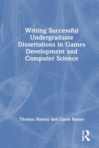 Writing Successful Undergraduate Dissertations in Games Development and Computer Science